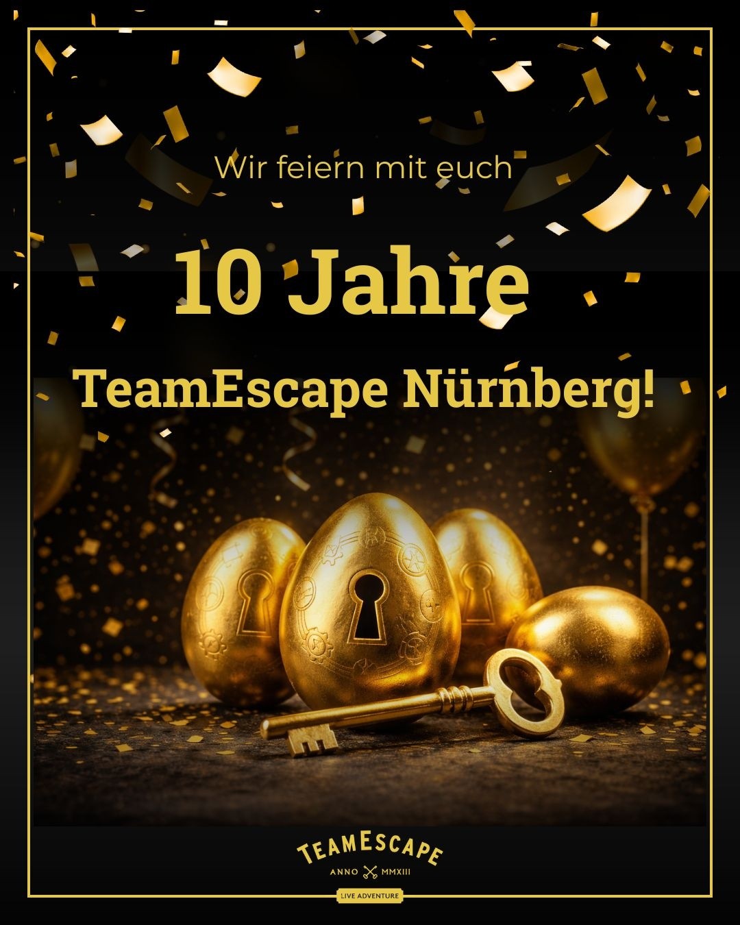 🎁 TeamEscape Nürnberg feiert 10-jähriges Jubiläum – und ihr seid eingeladen! 🎉

Unser Standort Nürnberg ist vor genau 10 Jahren, am 10. April 2016, aus dem Ei geschlüpft 🐣 – und seitdem dreht sich alles um Rätsel, Abenteuer und gemeinsame Erlebnisse.

Freut euch auf Partystimmung, kleine Überraschungen vor Ort und ganz besondere Jubiläumsmomente 🥳✨

Was euch erwartet?

🥚🐰💛 Jubiläums-Eiersuche
📅 06.–12. April
In unseren Escape Rooms verstecken sich goldene Eier voller Überraschungen ✨🥚

Findet ihr ein Ei, könnt ihr euch immer über tolle Rabatte und Gewinne freuen – und mit etwas Glück sogar über Gutscheine im Wert von bis zu 100 € 💰

🔑 Also: Spiel buchen, Augen offen halten und euer goldenes Eier entdecken!

#EscapeRoom #Nürnberg #Jubiläum #Gewinnspiel #Rätselspaß